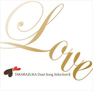 �y2022/06/09�����zCD �S�g TAKARAZUKA  Duet Song Selection�U