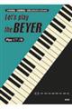 Let’s play the BEYER plusピアノ曲